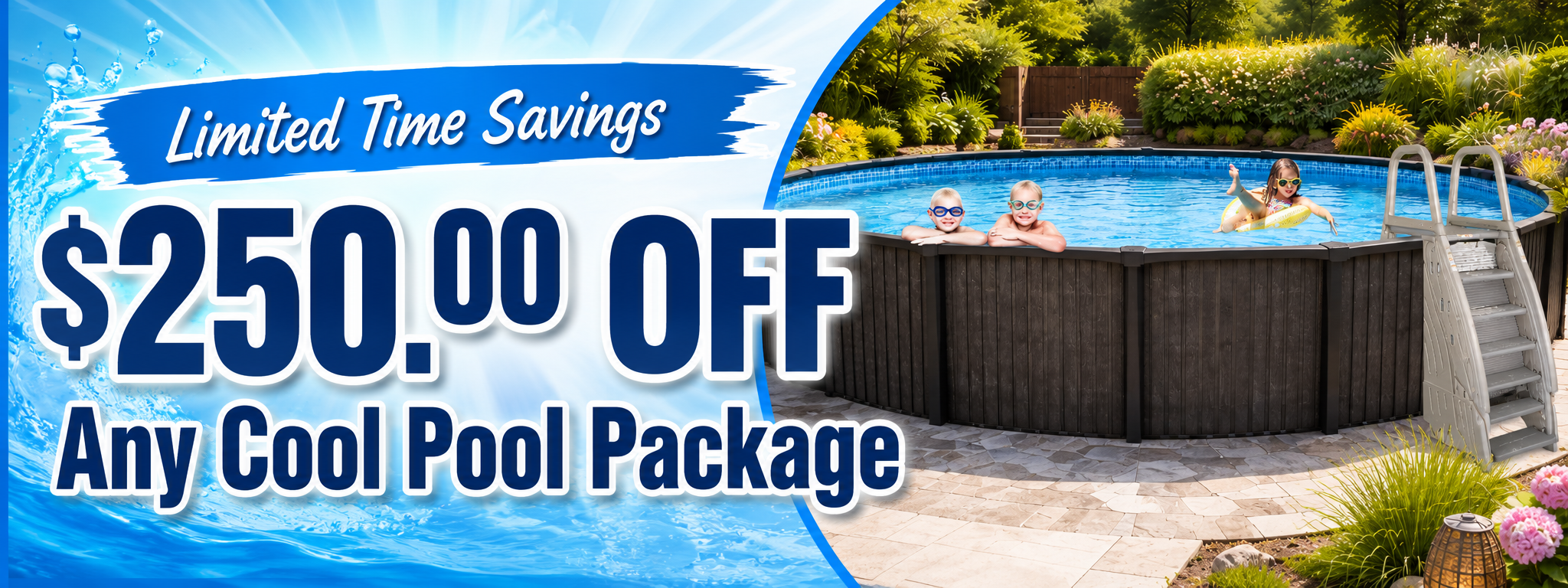 $250.00 Off Any Cool Pool Package