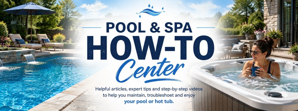 Pool & Spa How To Center